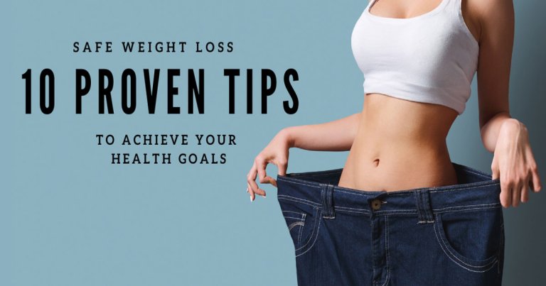 Safe Weight Loss: 10 Proven Tips to Achieve Your Health Goals